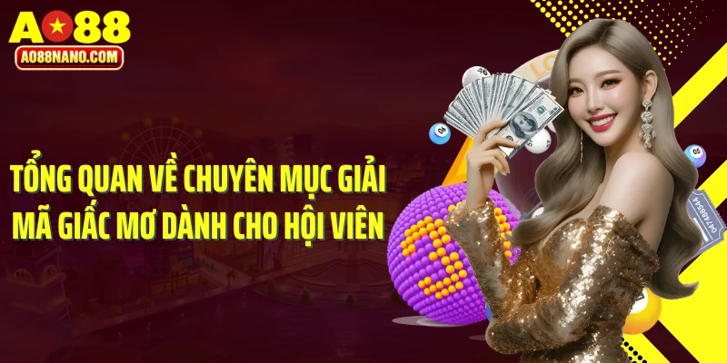 Tổng quan về chuyên mục giải mã giấc mơ dành cho hội viên